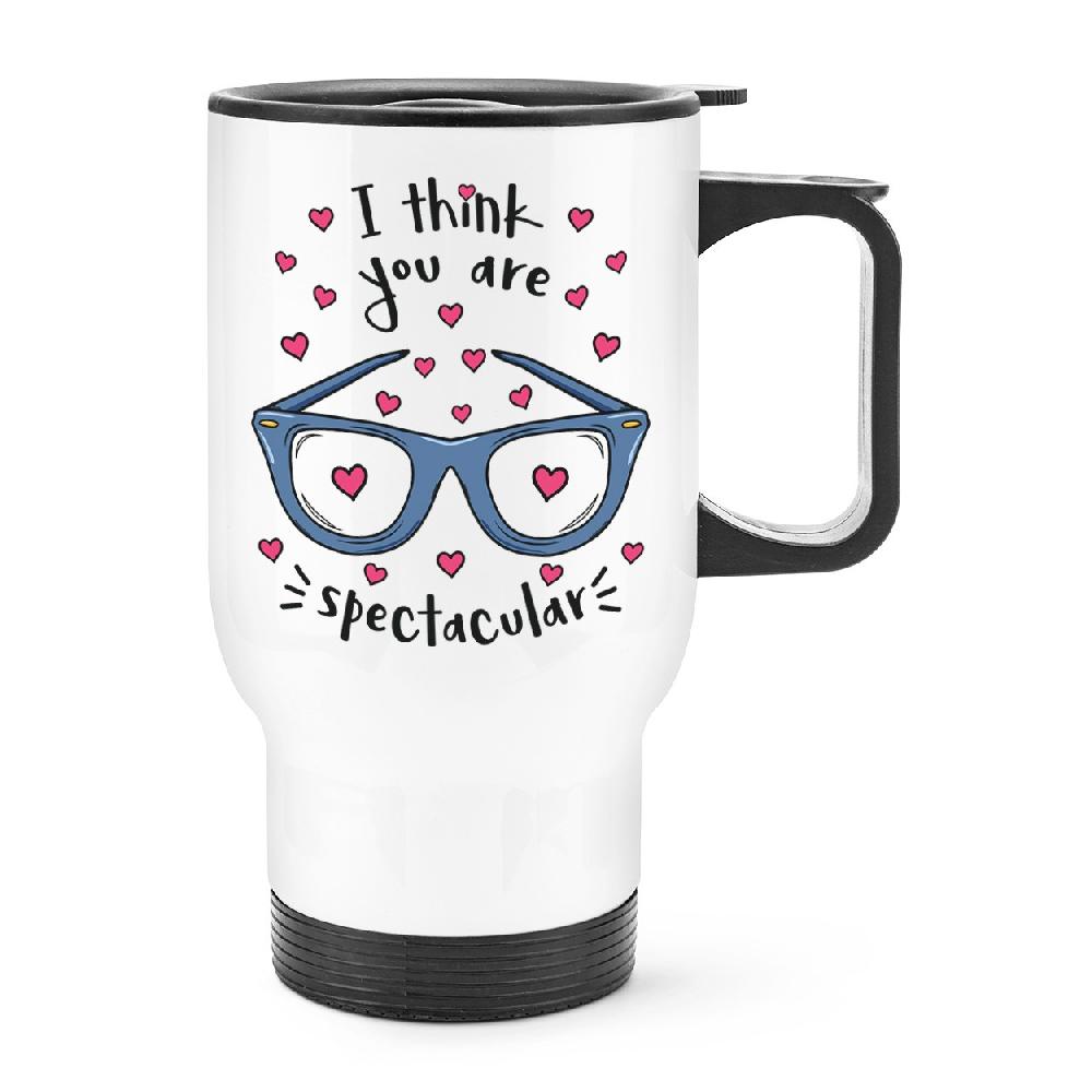 gift base I Think You Are Spectacular Travel Mug Cup With Handle