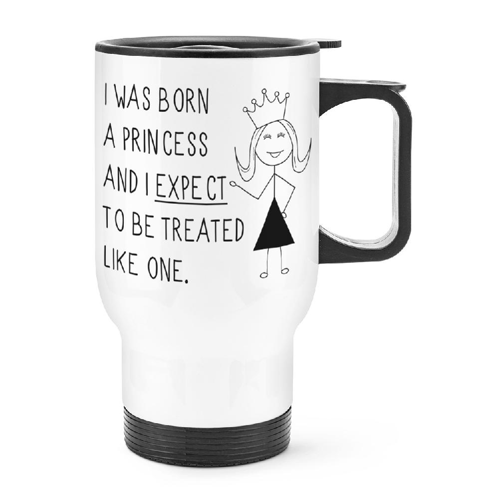 gift base I Was Born A Princess Travel Mug Cup With Handle