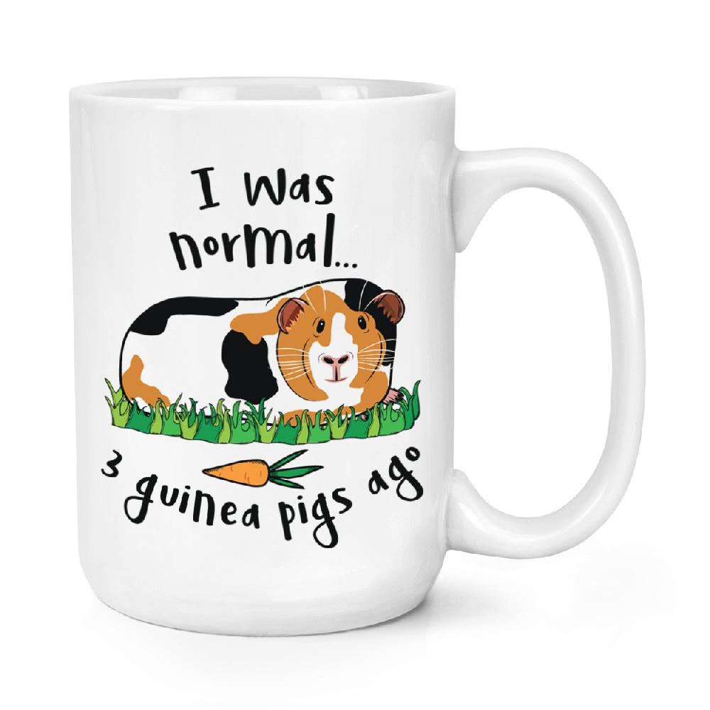 gift base I Was Normal 3 Guinea Pigs Ago 15oz Large Mug Cup