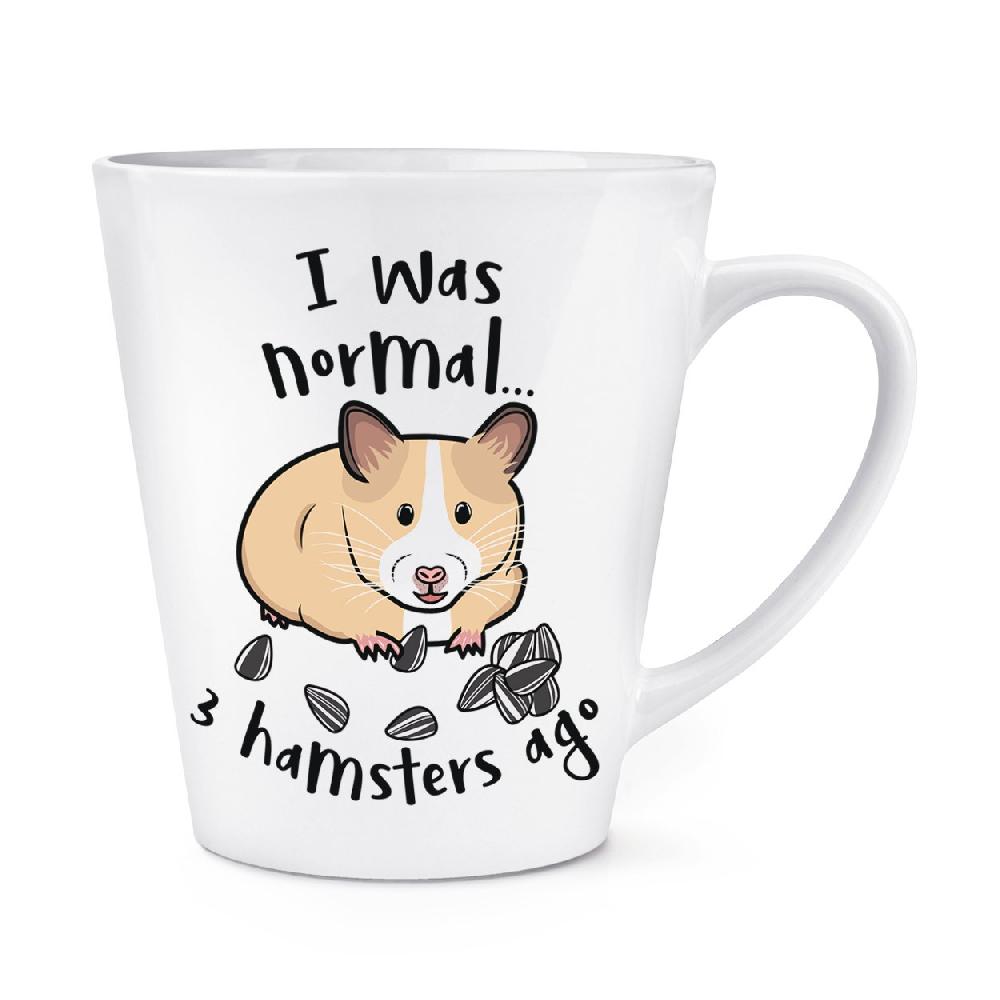 gift base I Was Normal 3 Hamsters Ago 12oz Latte Mug Cup