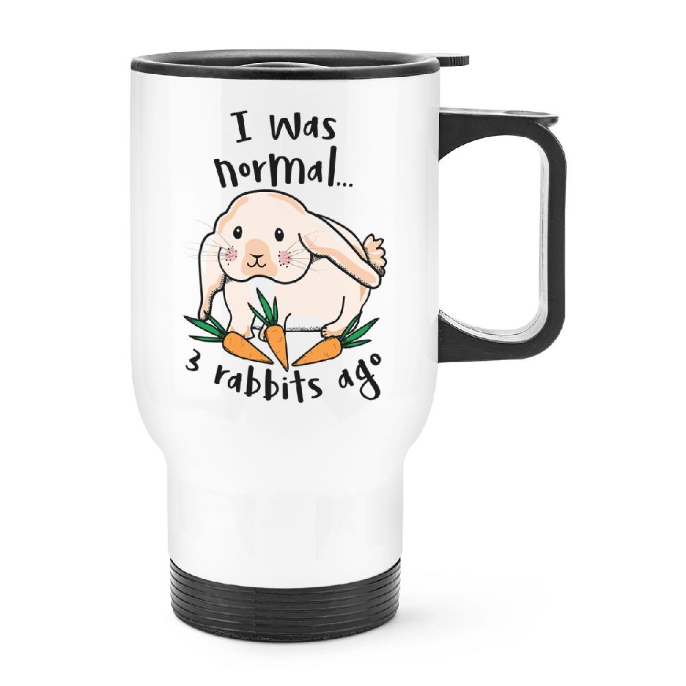 gift base I Was Normal 3 Rabbits Ago Travel Mug Cup With Handle