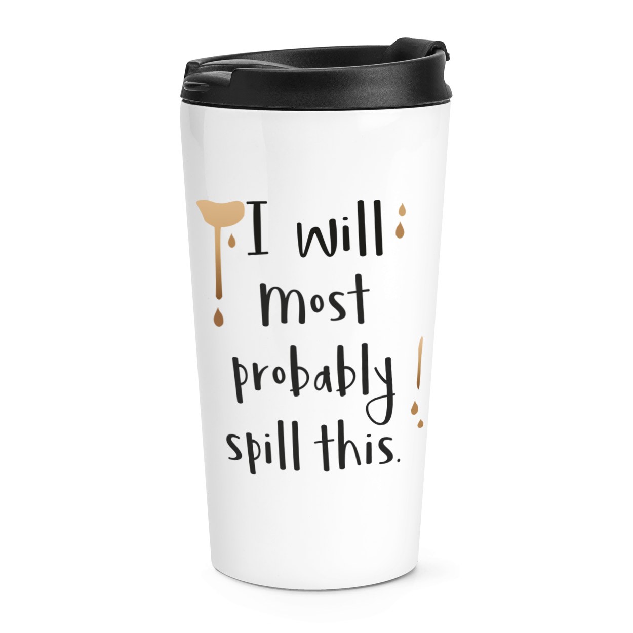 gift base I Will Most Probably Spill This Travel Mug Cup