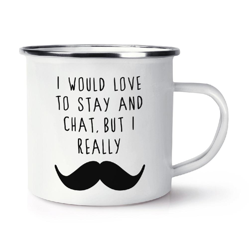 gift base I Would Love To Stay And Chat But I Really Moustache Retro Enamel Mug Cup