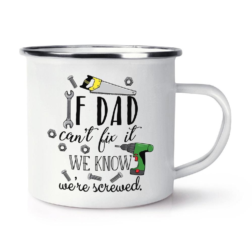 gift base If Dad Can't Fix It We Know We're Screwed Retro Enamel Mug Cup