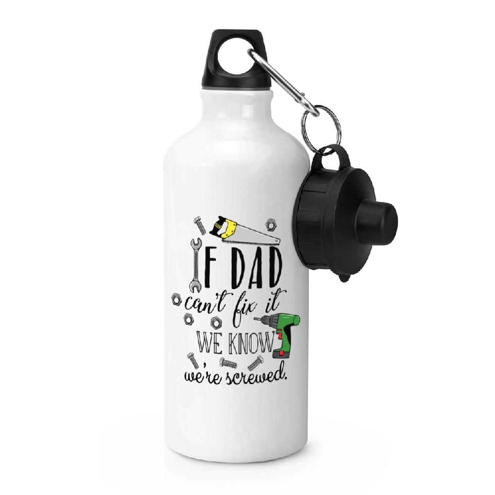 gift base If Dad Can't Fix It We Know We're Screwed Sports Bottle