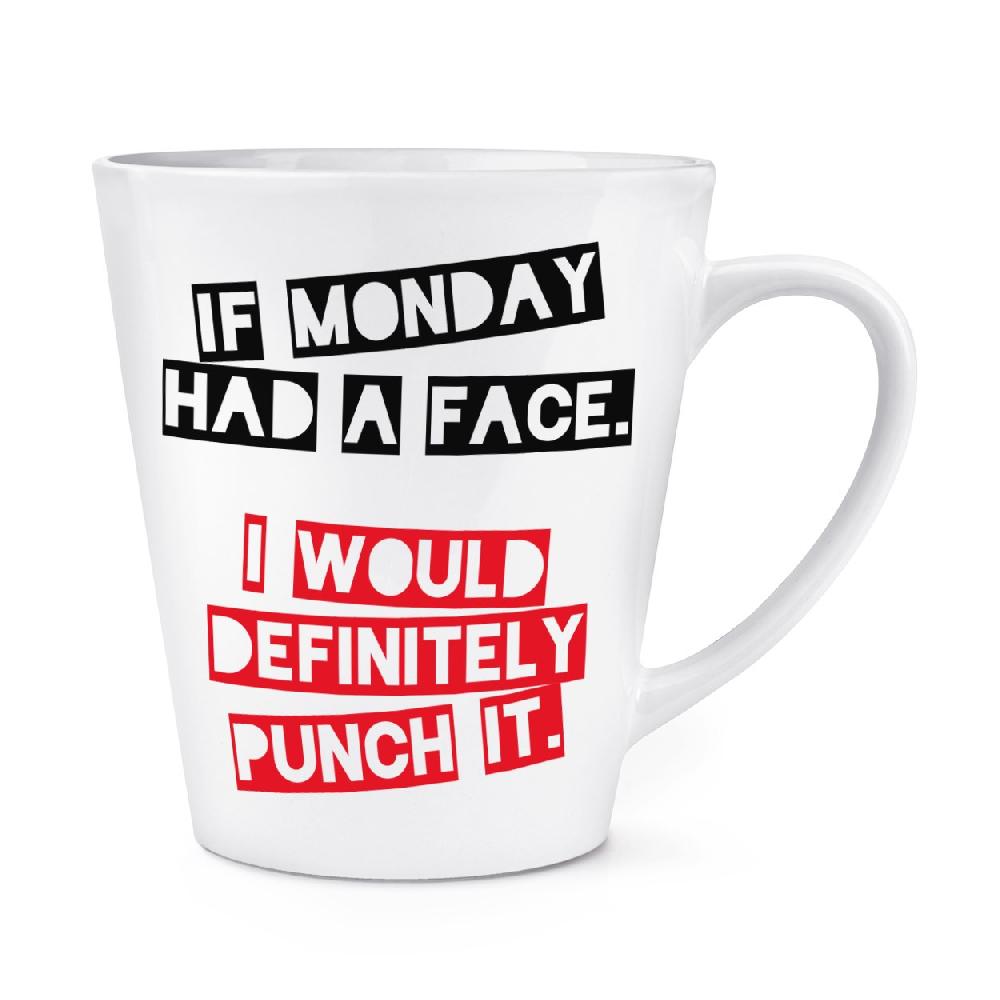 gift base If Monday Had A Face I'd Punch It 12oz Latte Mug Cup
