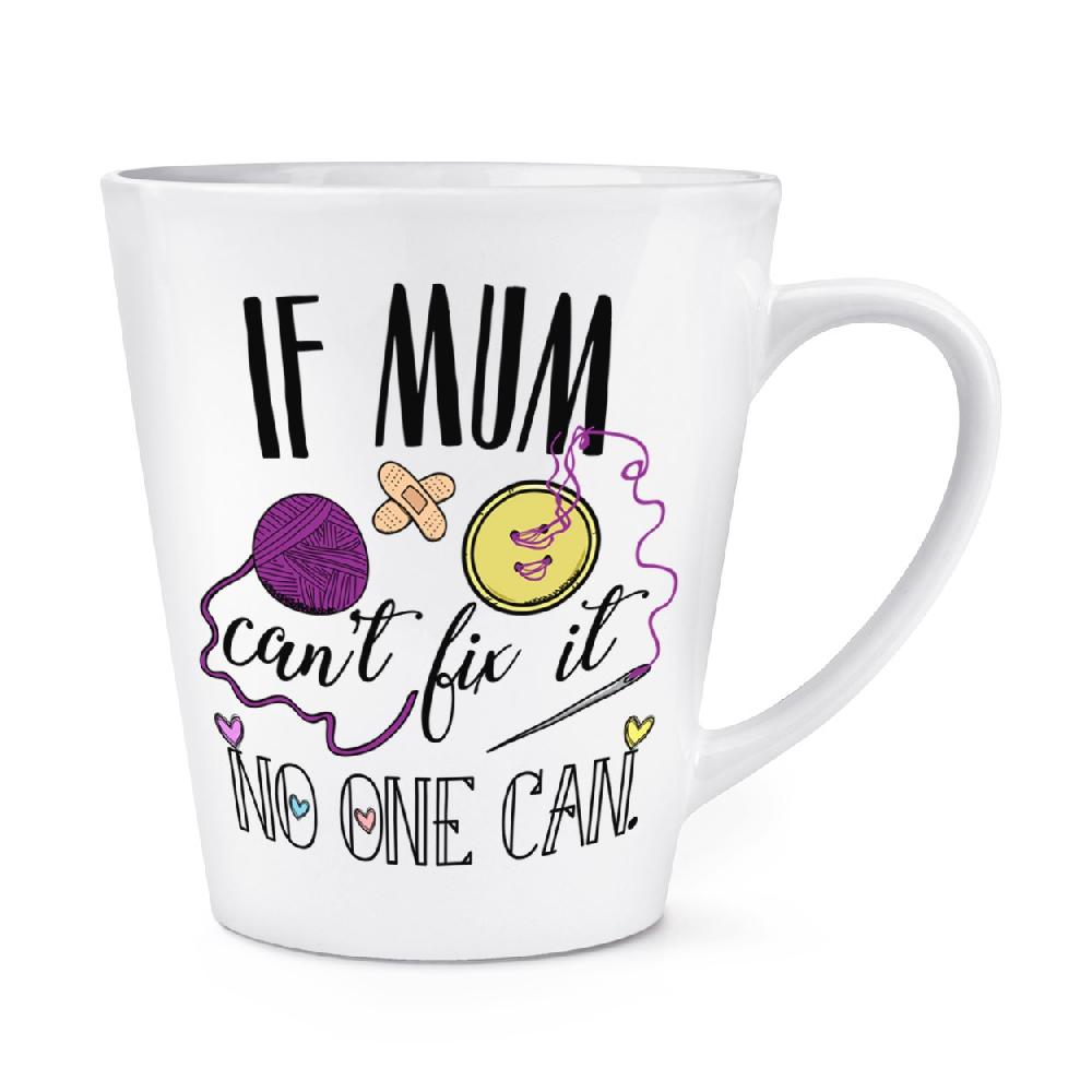 gift base If Mum Can't Fix It No One Can 12oz Latte Mug Cup