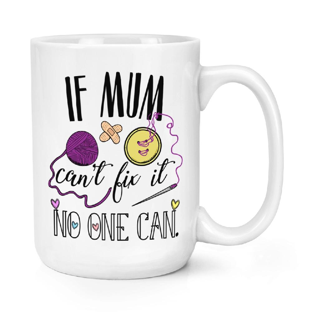 gift base If Mum Can't Fix It No One Can 15oz Large Mug Cup