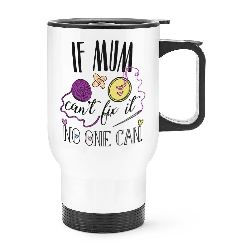 gift base If Mum Can't Fix It No One Can Travel Mug Cup With Handle