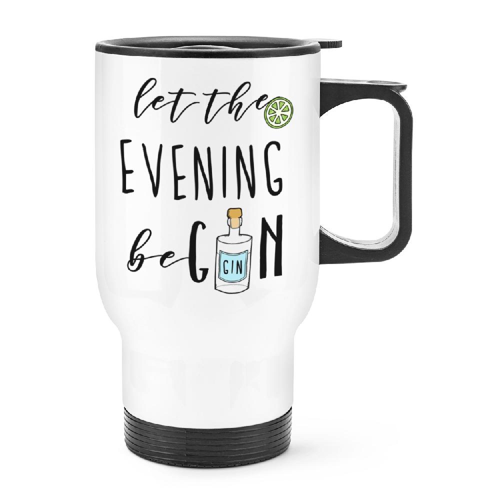 gift base Let The Evening BeGIN Travel Mug Cup With Handle