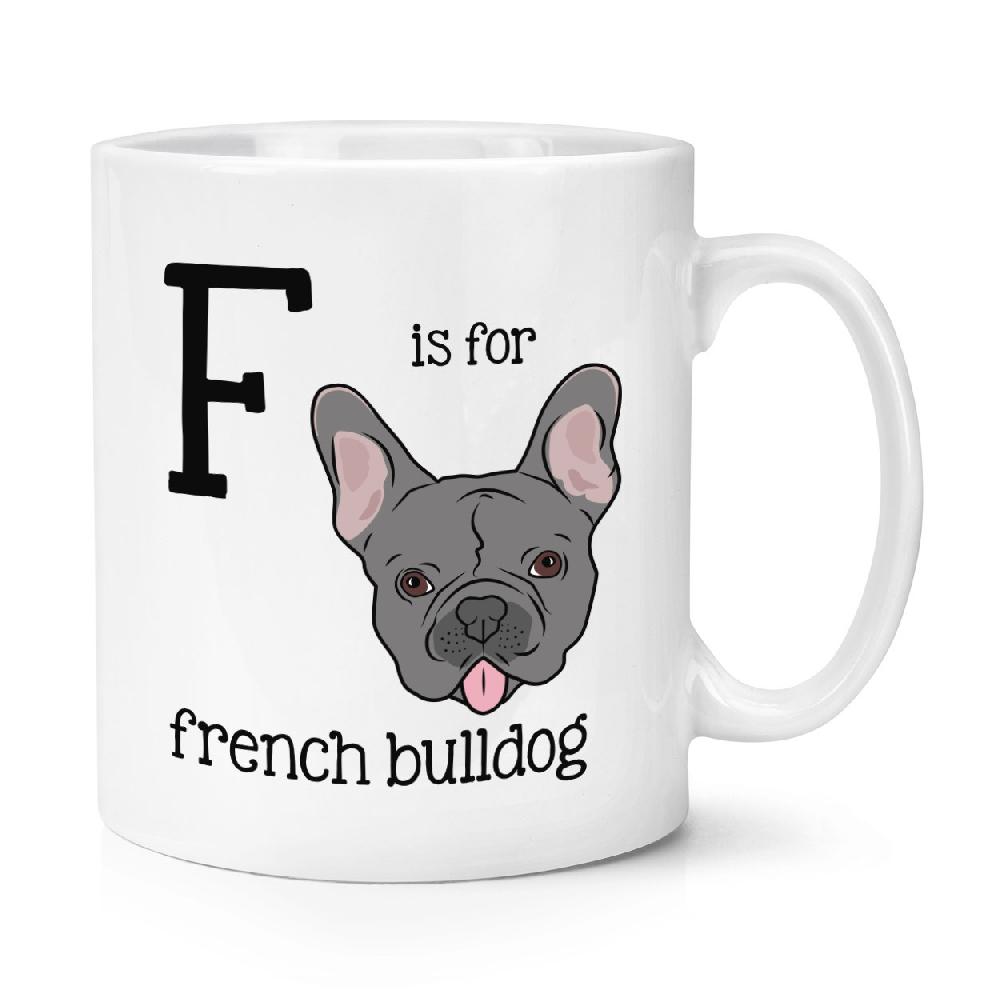 gift base Letter F Is For French Bulldog 10oz Mug Cup