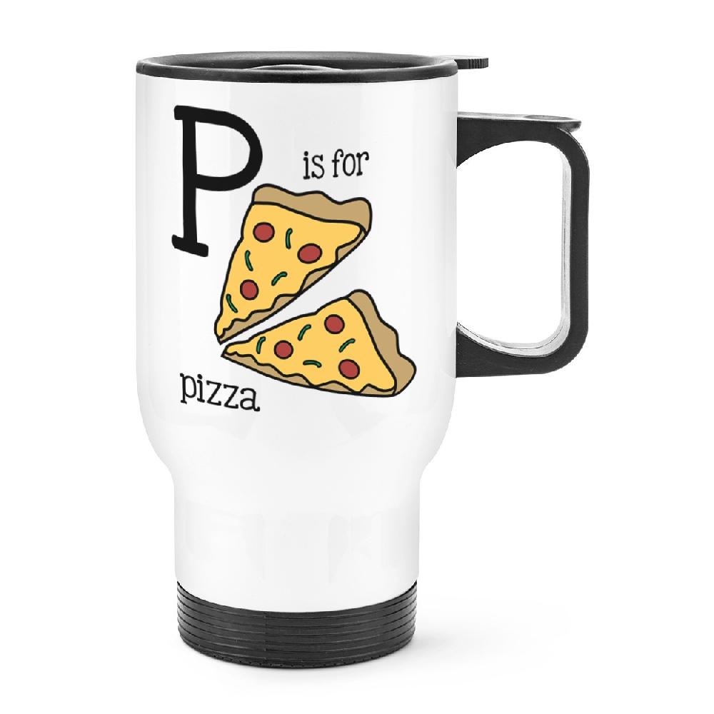 gift base Letter P Is For Pizza Travel Mug Cup With Handle