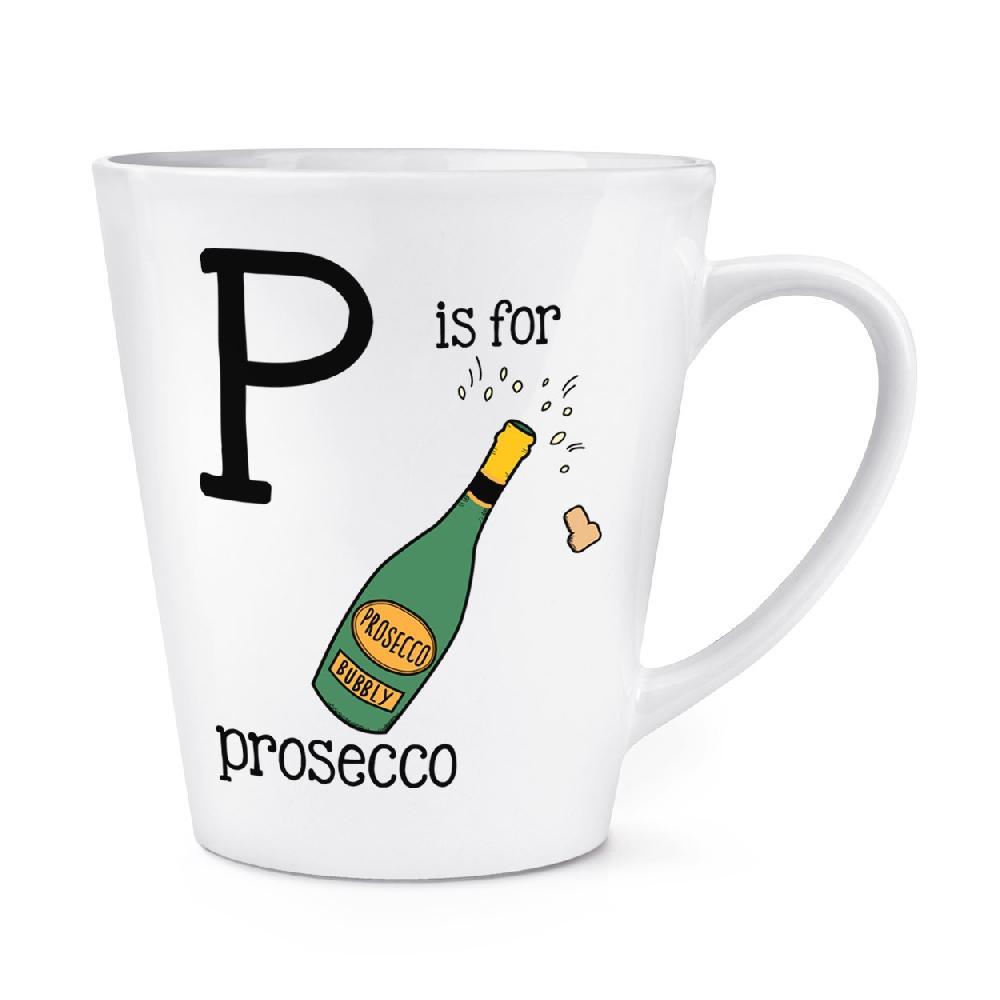 gift base Letter P Is For Prosecco 12oz Latte Mug Cup