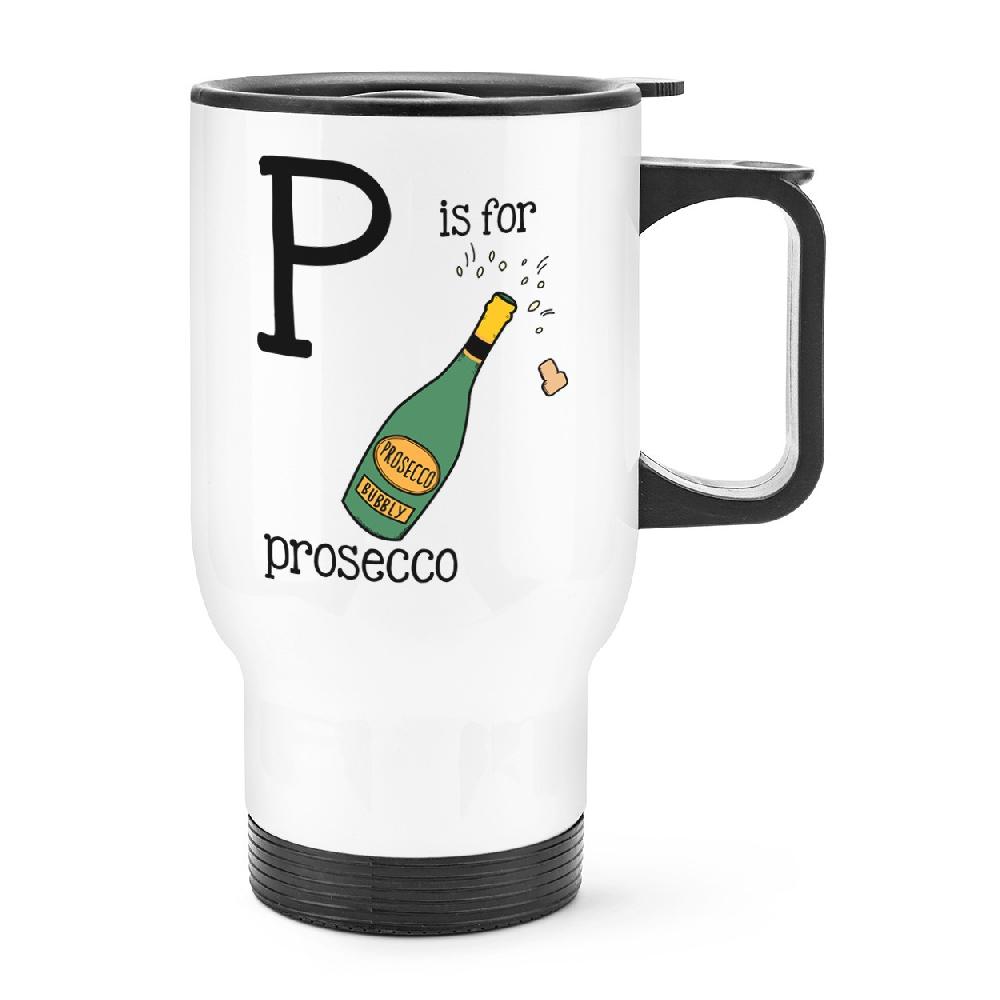 gift base Letter P Is For Prosecco Travel Mug Cup With Handle