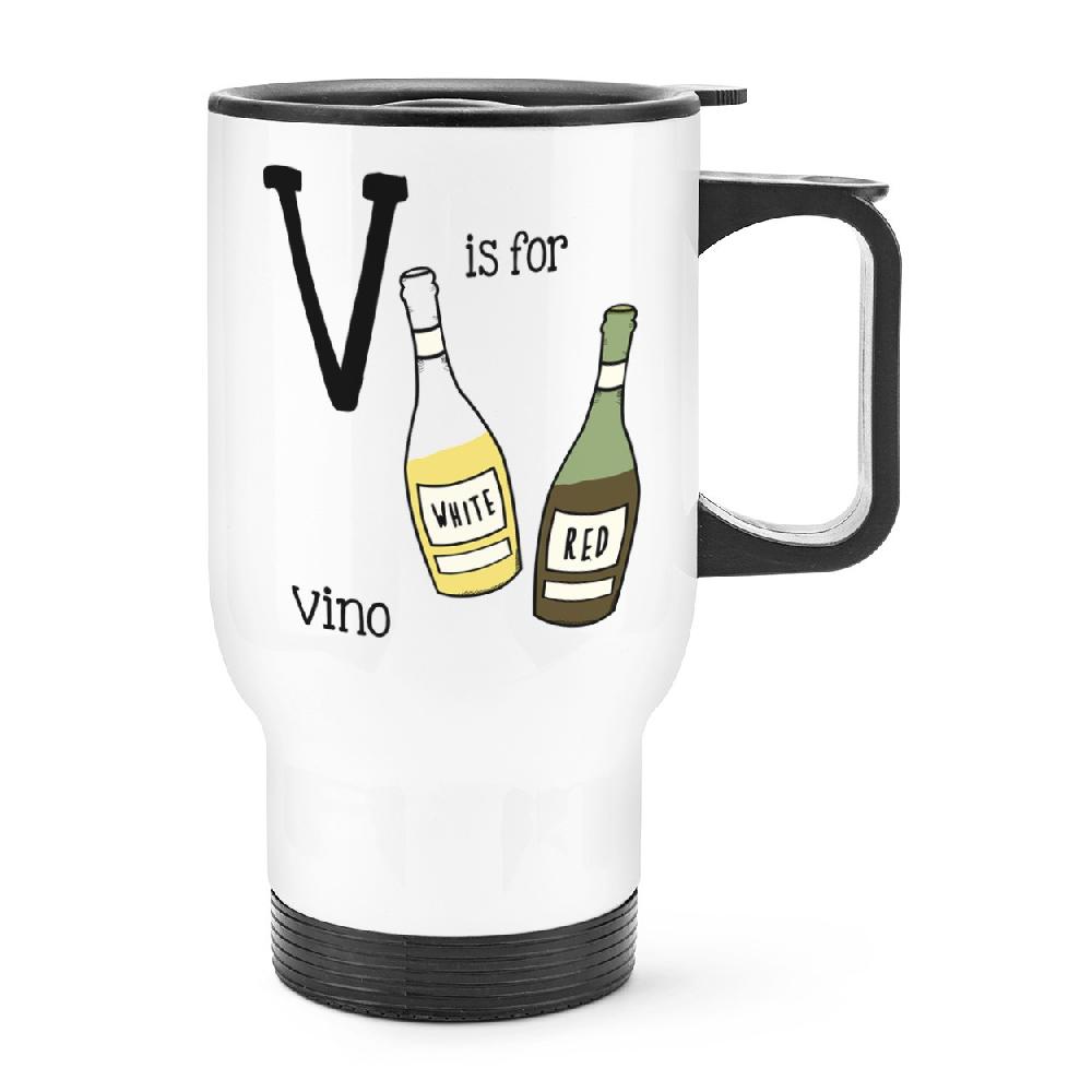gift base Letter V Is For Vino Travel Mug Cup With Handle