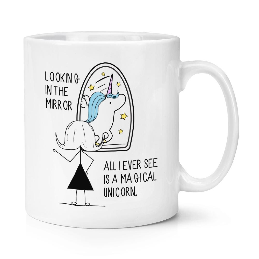 gift base Looking In The Mirror I See A Magical Unicorn 10oz Mug Cup
