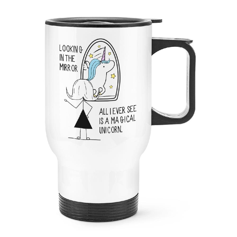 gift base Looking In The Mirror I See A Magical Unicorn Travel Mug Cup With Handle