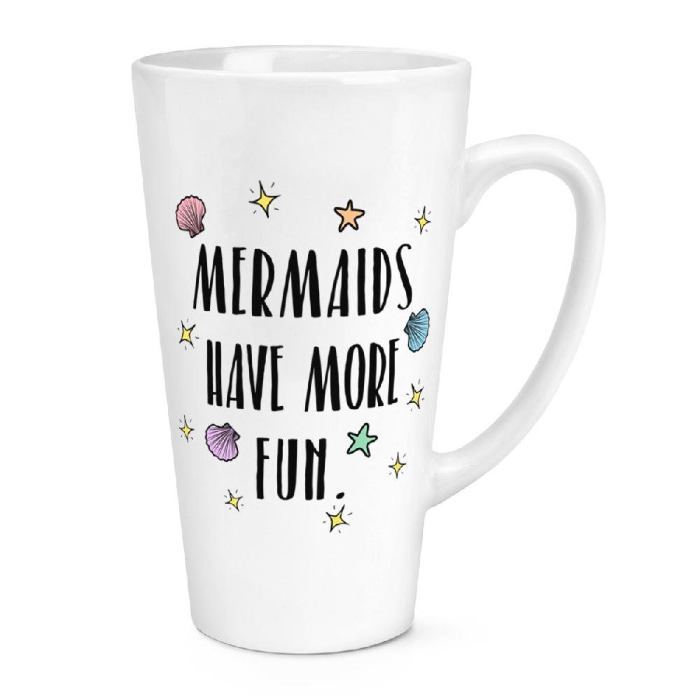 gift base Mermaids Have More Fun 17oz Large Latte Mug Cup