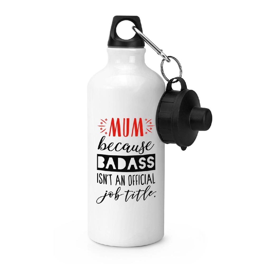 gift base Mum Because Badass Isn't An Official Job Title Sports Bottle