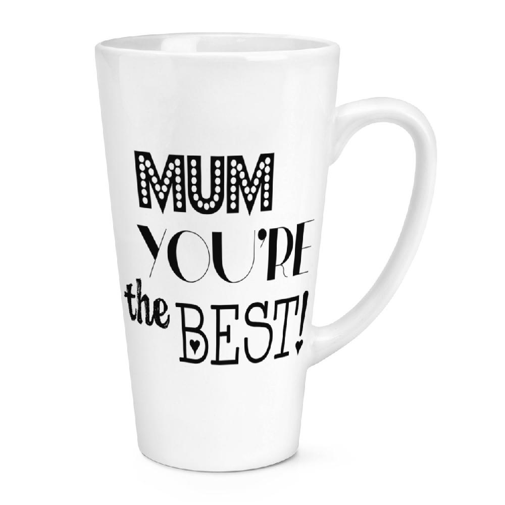gift base Mum You're The Best 17oz Large Latte Mug Cup