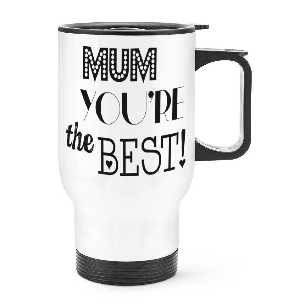 gift base Mum You're The Best Travel Mug Cup With Handle