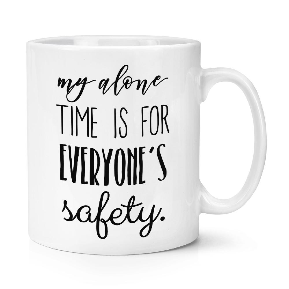 gift base My Alone Time Is For Everyone's Safety 10oz Mug Cup