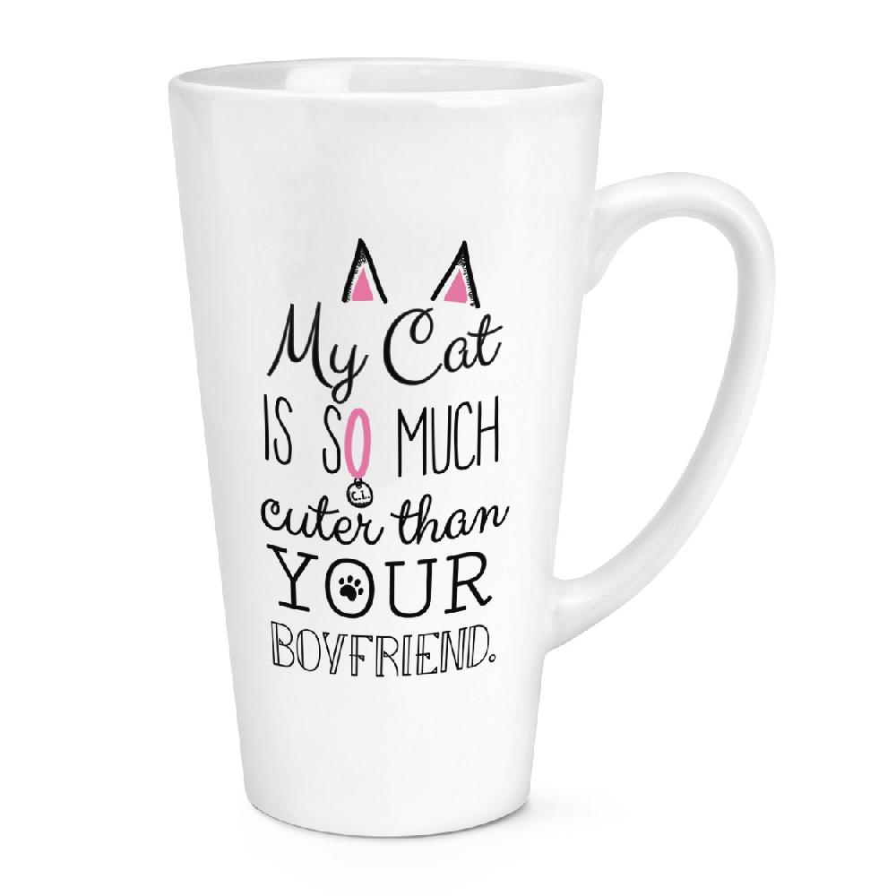 gift base My Cat Is So Much Cuter Than Your Boyfriend 17oz Large Latte Mug Cup