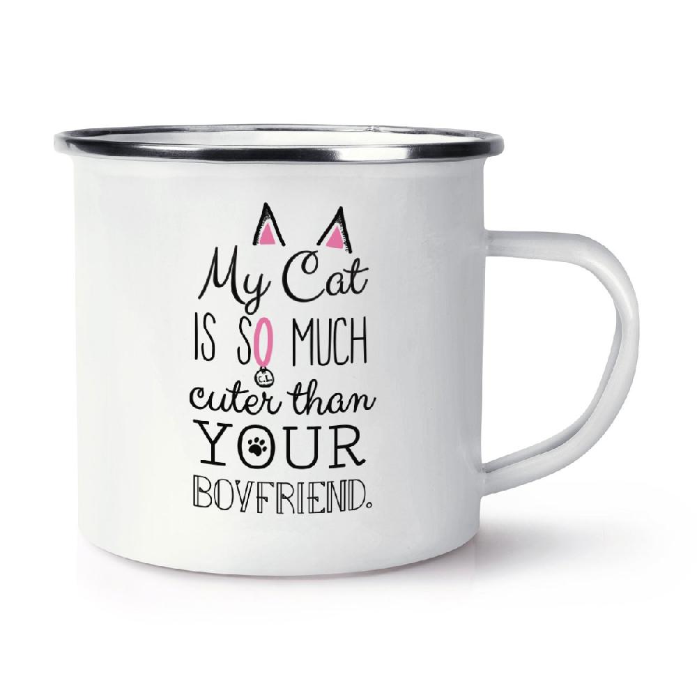 gift base My Cat Is So Much Cuter Than Your Boyfriend Retro Enamel Mug Cup