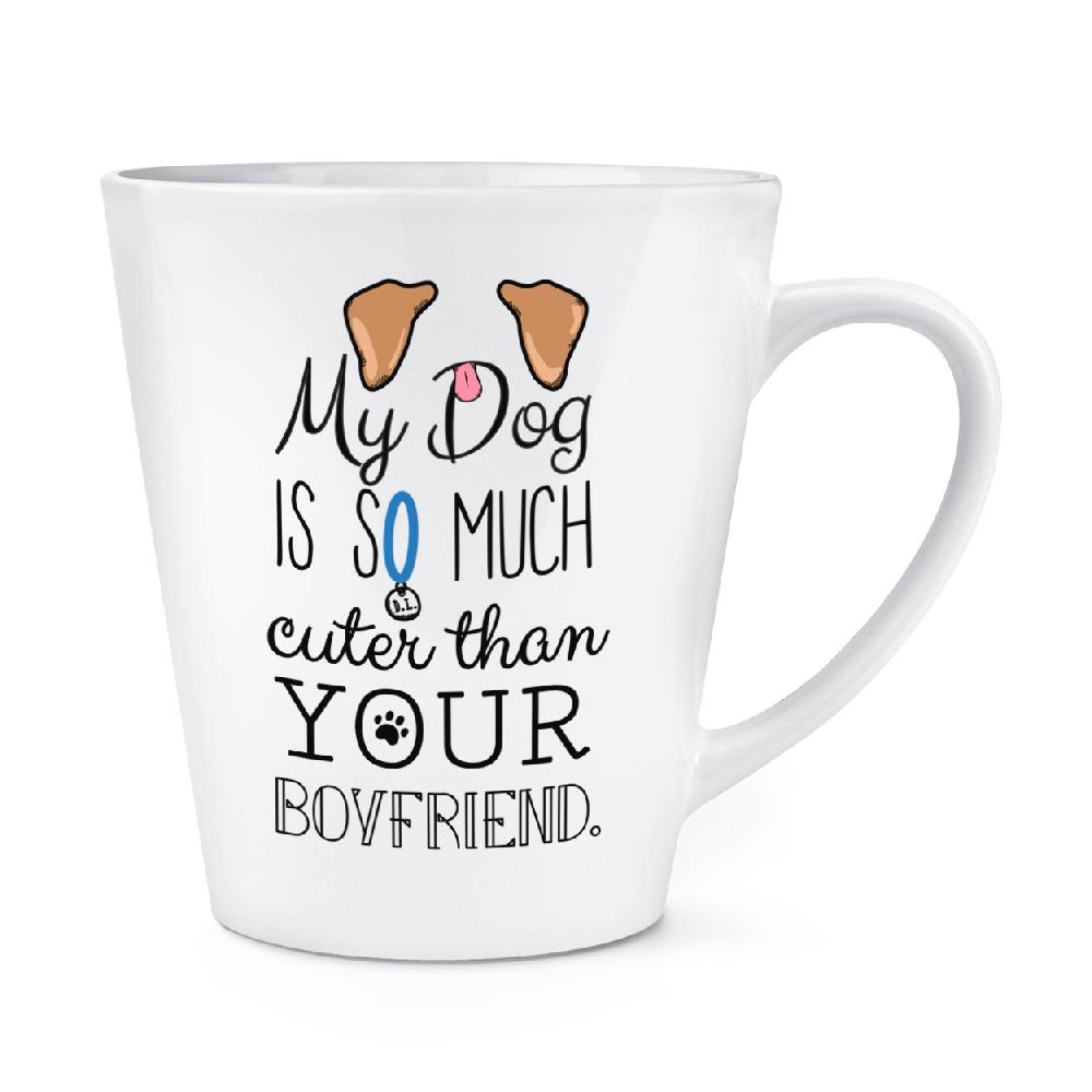 gift base My Dog Is Cuter Than Your Boyfriend Brown Ears 12oz Latte Mug Cup