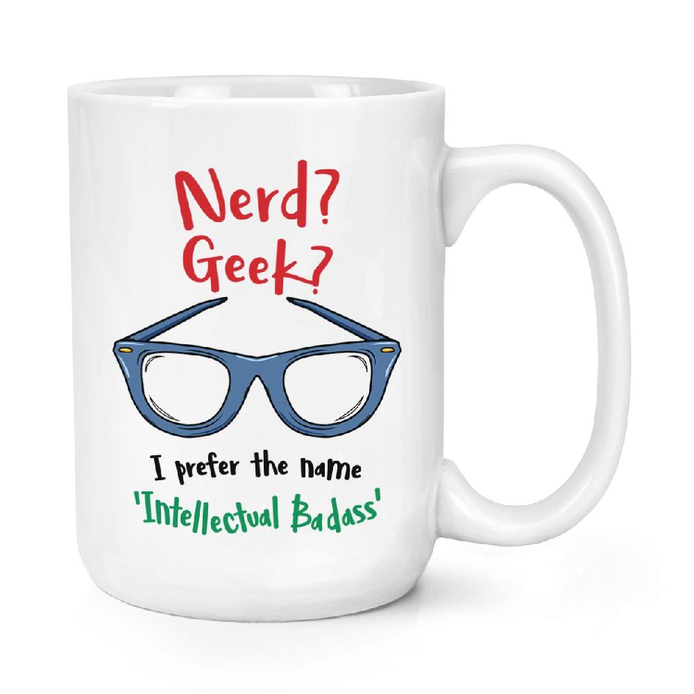 gift base Nerd Geek Intellectual Badass 15oz Large Mug Cup