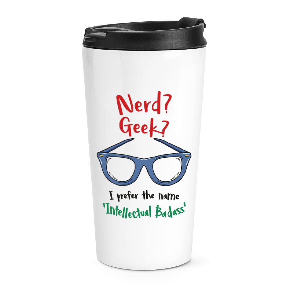 gift base Nerd Geek Intellectual Badass Travel Mug Cup