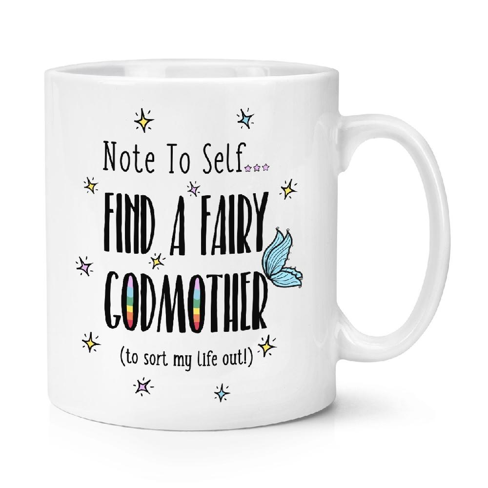gift base Note To Self Find A Fairy Godmother 10oz Mug Cup