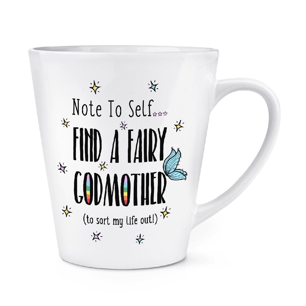gift base Note To Self Find A Fairy Godmother 12oz Latte Mug Cup