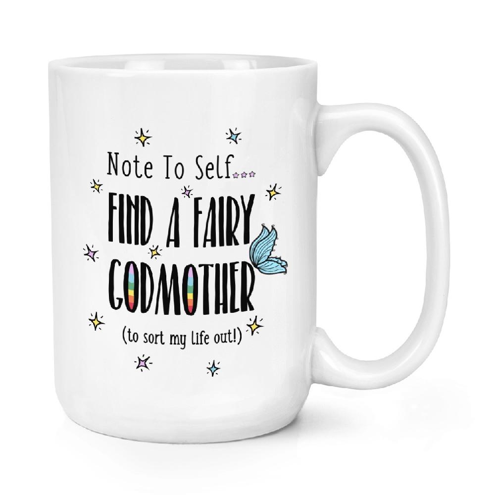 gift base Note To Self Find A Fairy Godmother 15oz Large Mug Cup