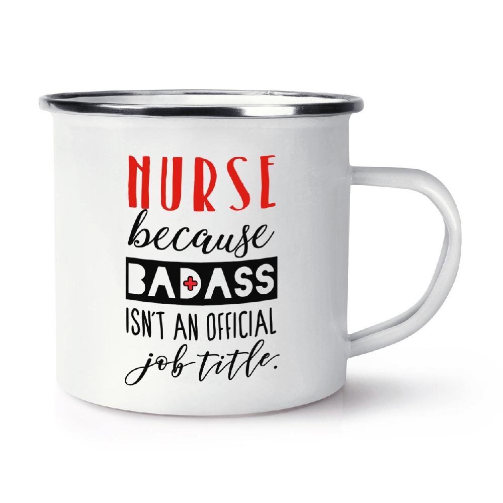 gift base Nurse Because Badass Isn't An Official Job Role Retro Enamel Mug Cup