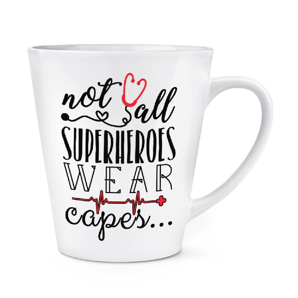 gift base Nurse Doctor Paramedic Not All Superheroes Wear Capes 12oz Latte Mug Cup