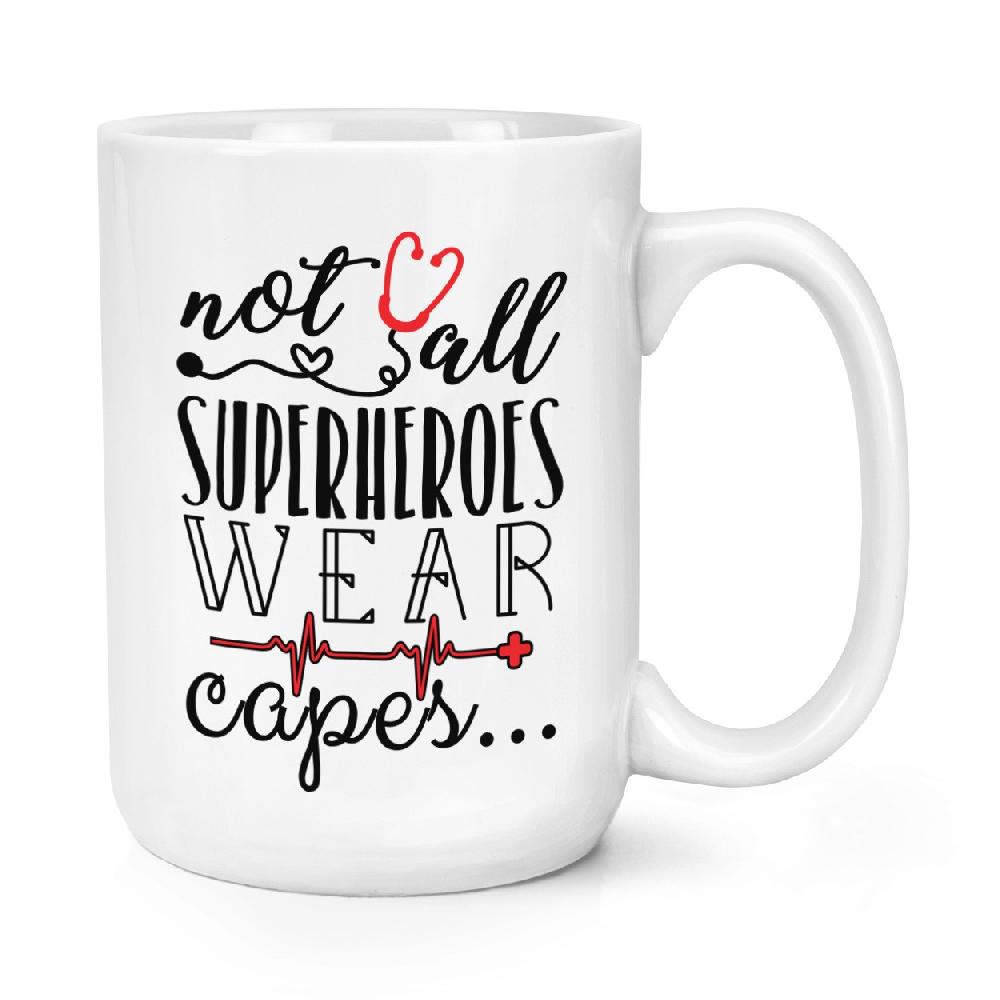 gift base Nurse Doctor Paramedic Not All Superheroes Wear Capes 15oz Large Mug Cup