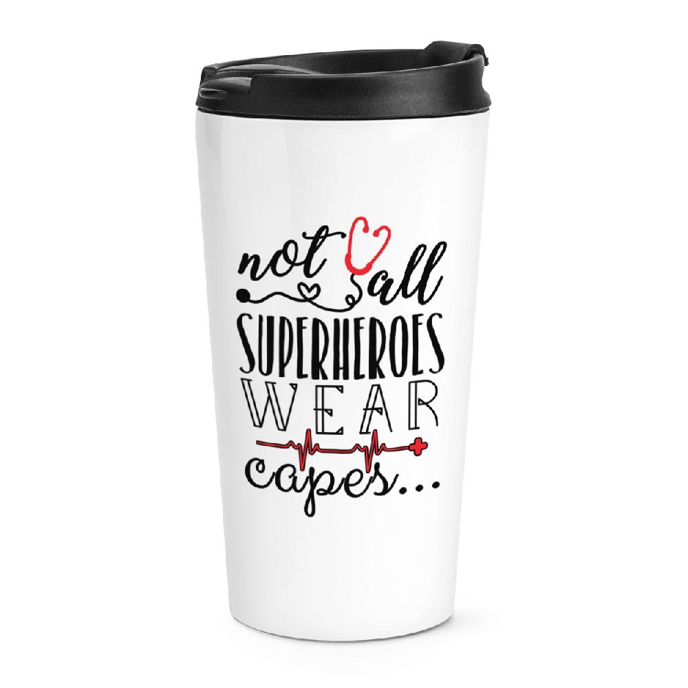 gift base Nurse Doctor Paramedic Not All Superheroes Wear Capes Travel Mug Cup