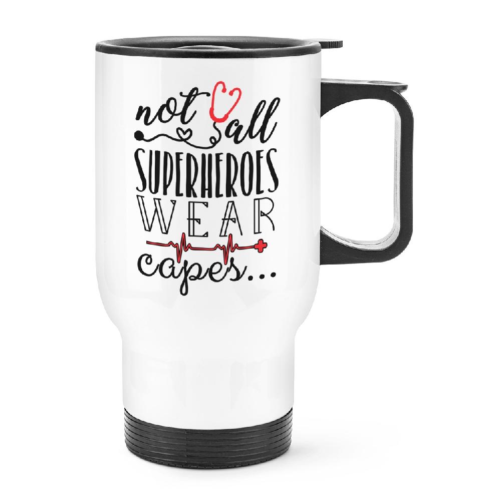 gift base Nurse Doctor Paramedic Not All Superheroes Wear Capes Travel Mug Cup With Handle