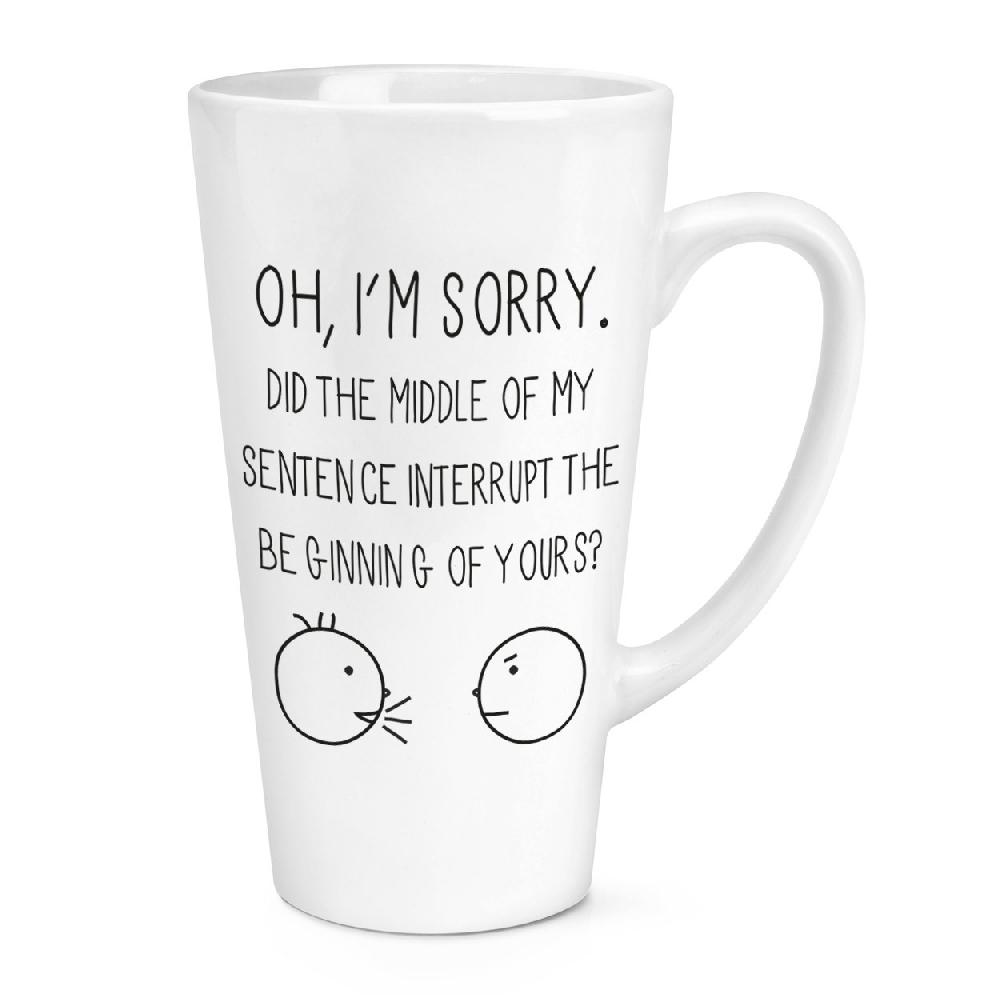 gift base Oh I'm Sorry Quote 17oz Large Latte Mug Cup