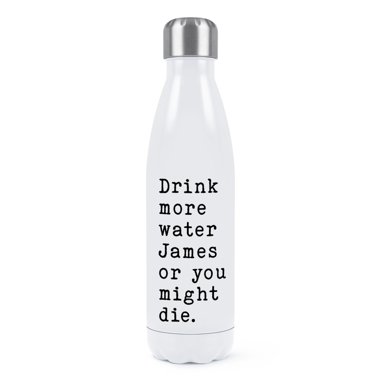 gift base Personalised Drink More Water Or You Might Die Double Wall Water Bottle White Custom Name