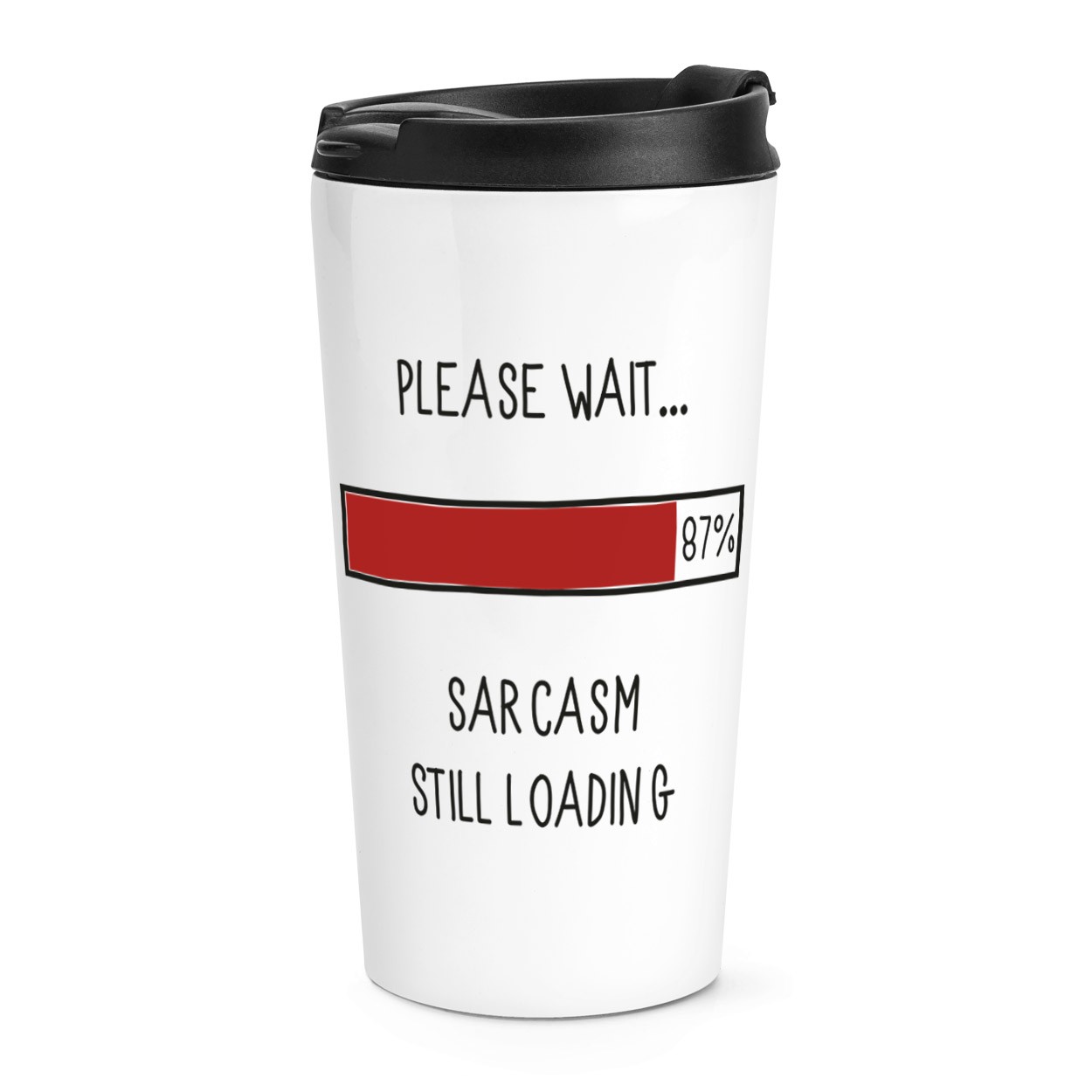 gift base Please Wait Sarcasm Still Loading Travel Mug Cup