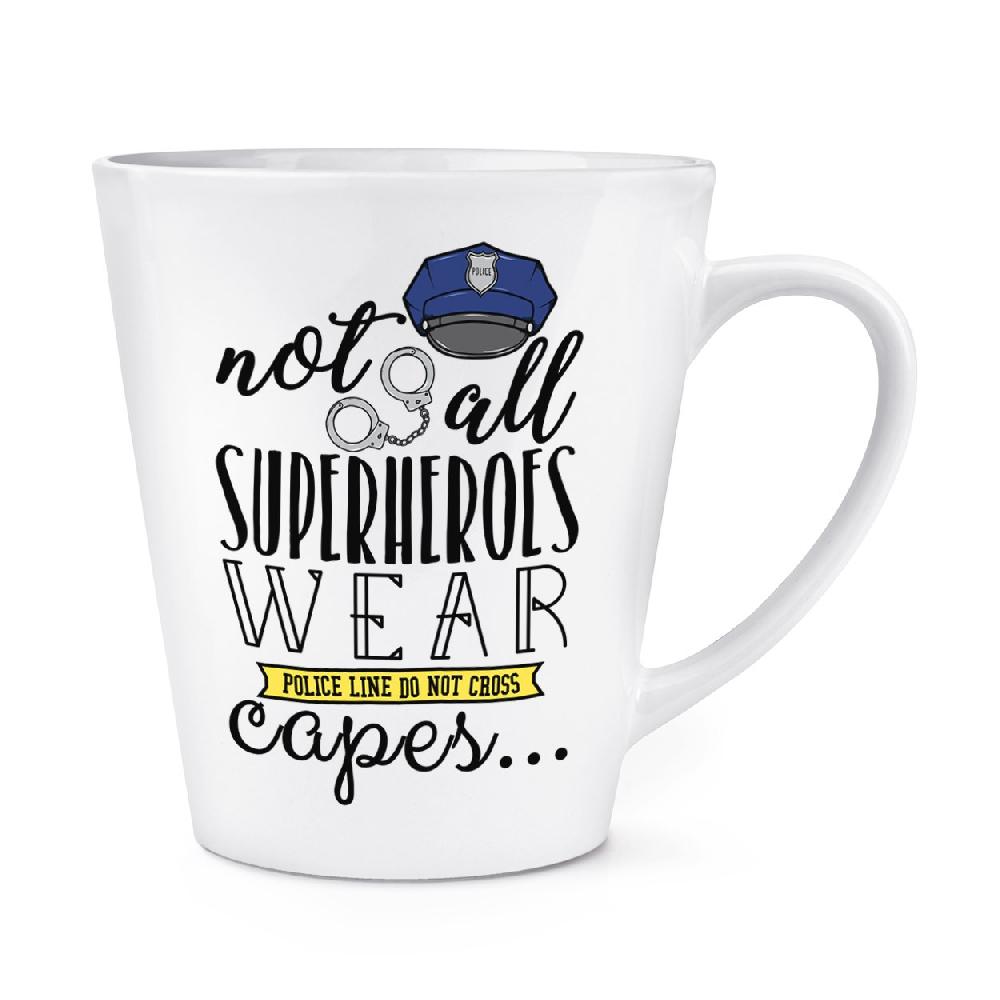 gift base Policemen Not All Superheroes Wear Capes 12oz Latte Mug Cup