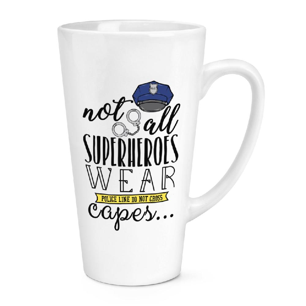 gift base Policemen Not All Superheroes Wear Capes 17oz Large Latte Mug Cup