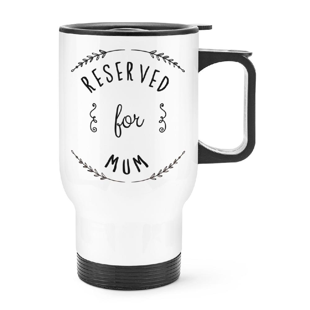 gift base Reserved For Mum Travel Mug Cup With Handle
