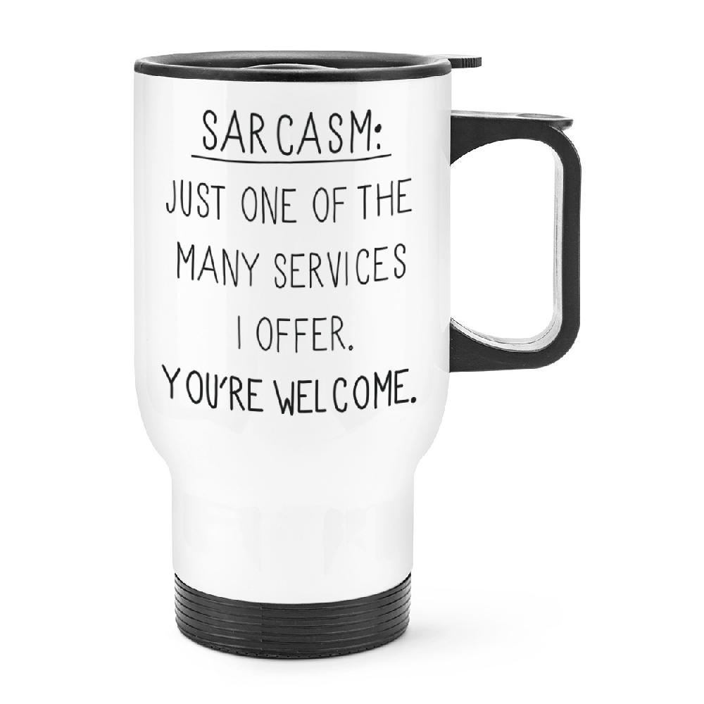 gift base Sarcasm One Of The Many Services Travel Mug Cup With Handle