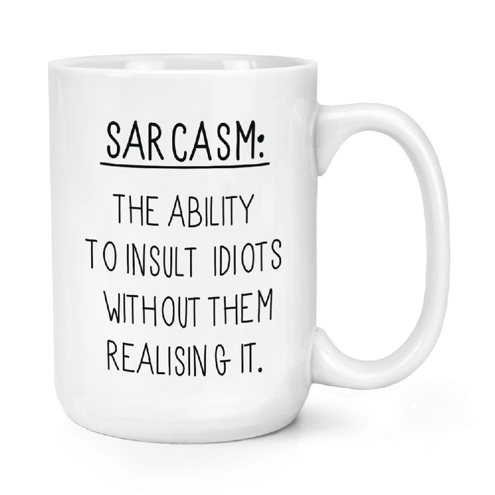 gift base Sarcasm The Ability To Insult Idiots 15oz Large Mug Cup