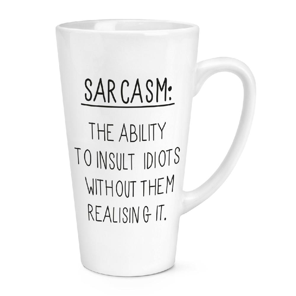 gift base Sarcasm The Ability To Insult Idiots 17oz Large Latte Mug Cup