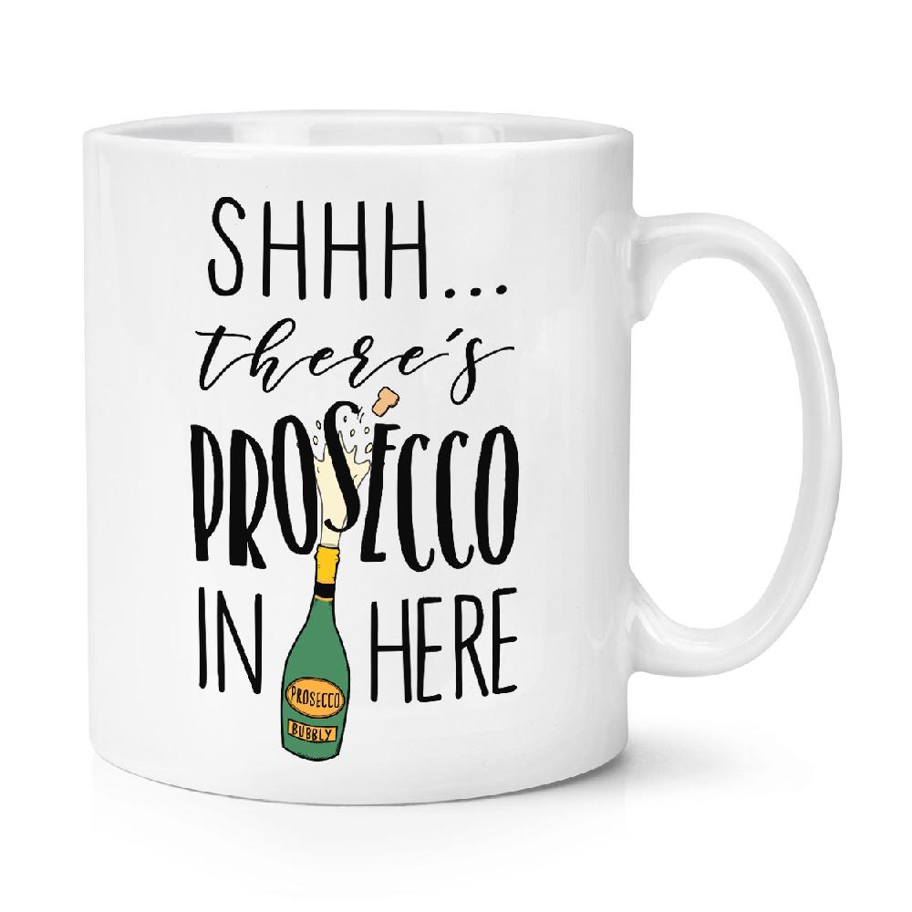 gift base Shhh There's Prosecco In Here 10oz Mug Cup