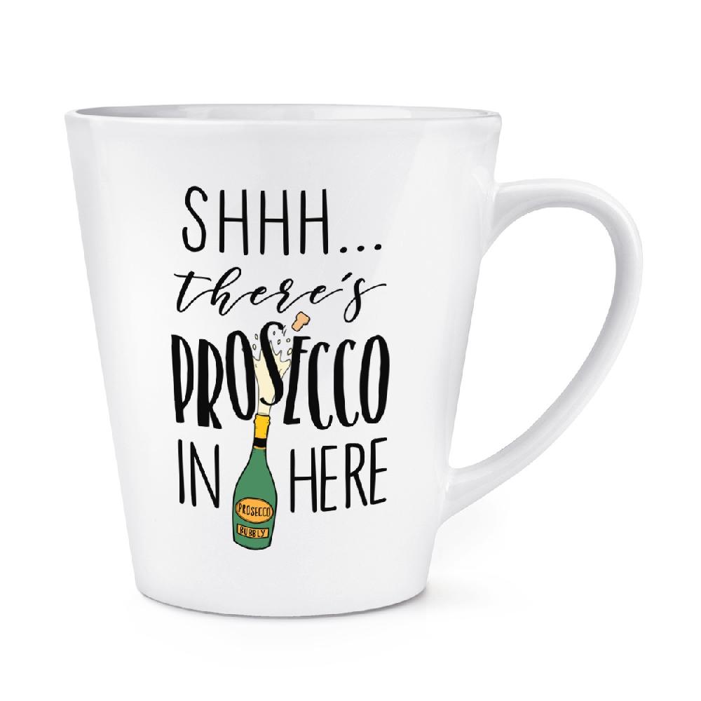 gift base Shhh There's Prosecco In Here 12oz Latte Mug Cup